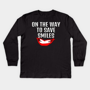 On the way to save smiles dentist or comedian quote Kids Long Sleeve T-Shirt